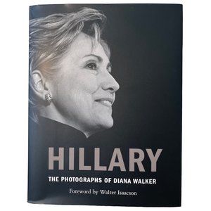 Hillary : The Photographs of Diana Walker Hardcover Diana Walker